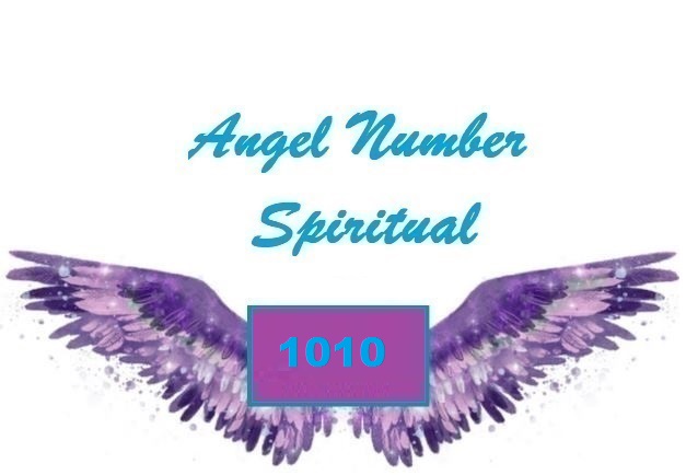 Spiritual Meaning Of Angel Number 1010