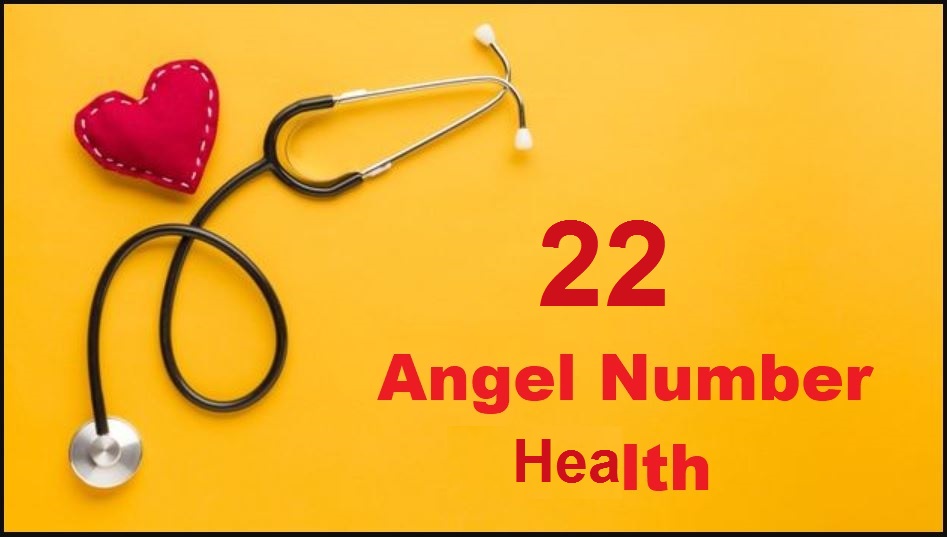 22 angel number health