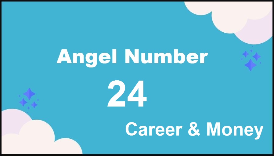 24 angel number for career & money