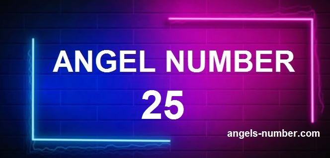 25 angel number meaning