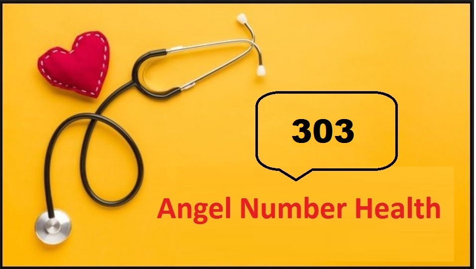 303 Angel Number For Health