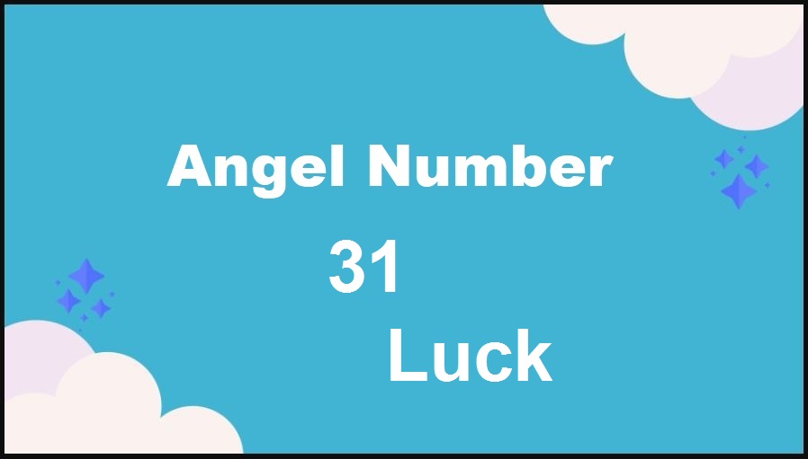 31 angel number for luck