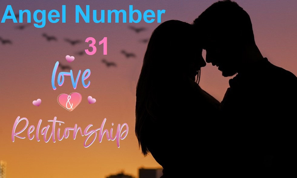 31 angel number love & relationship