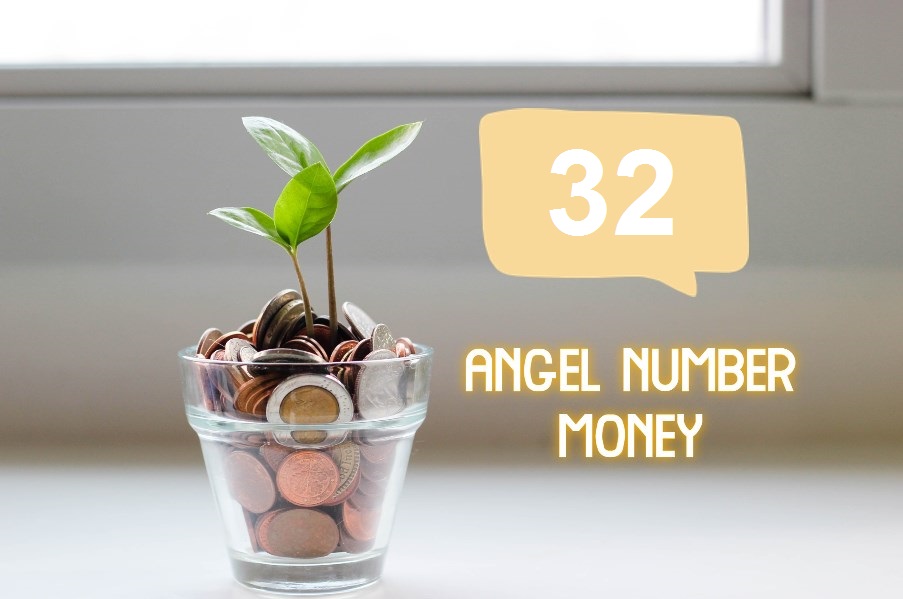 32 angel number money