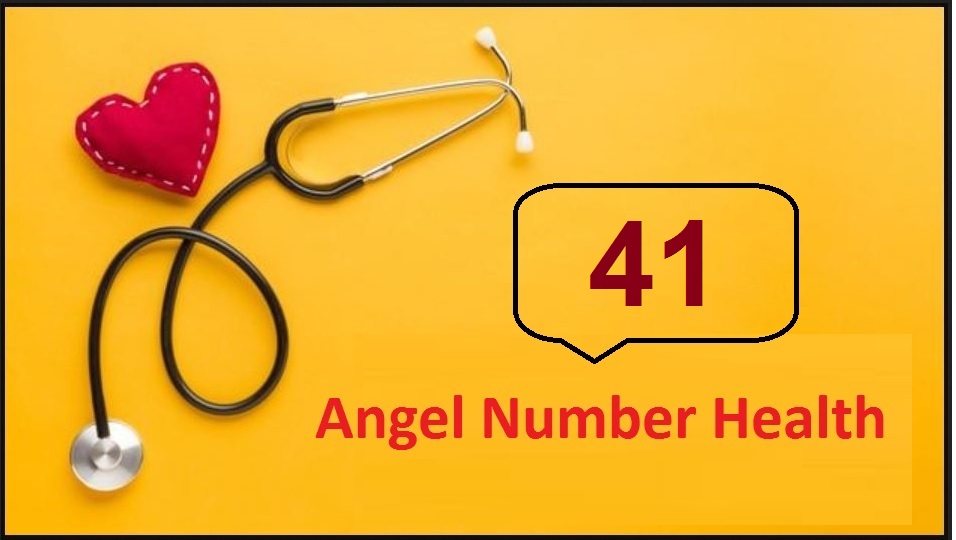 41 angel number health