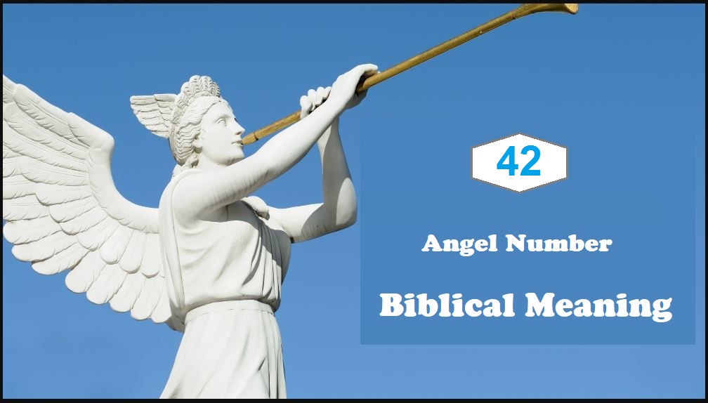 42 angel number biblical meaning