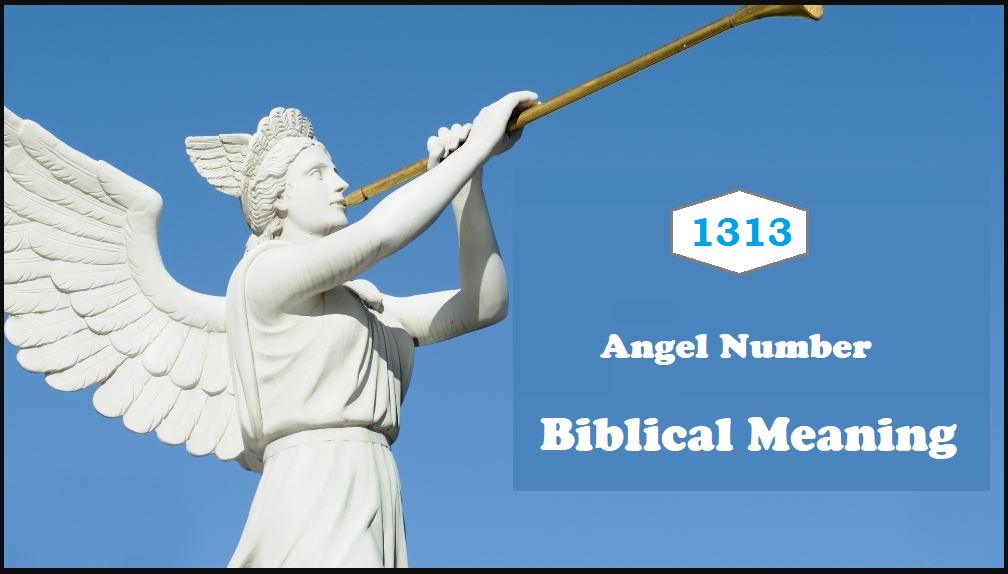 1313 angel number biblical meaning