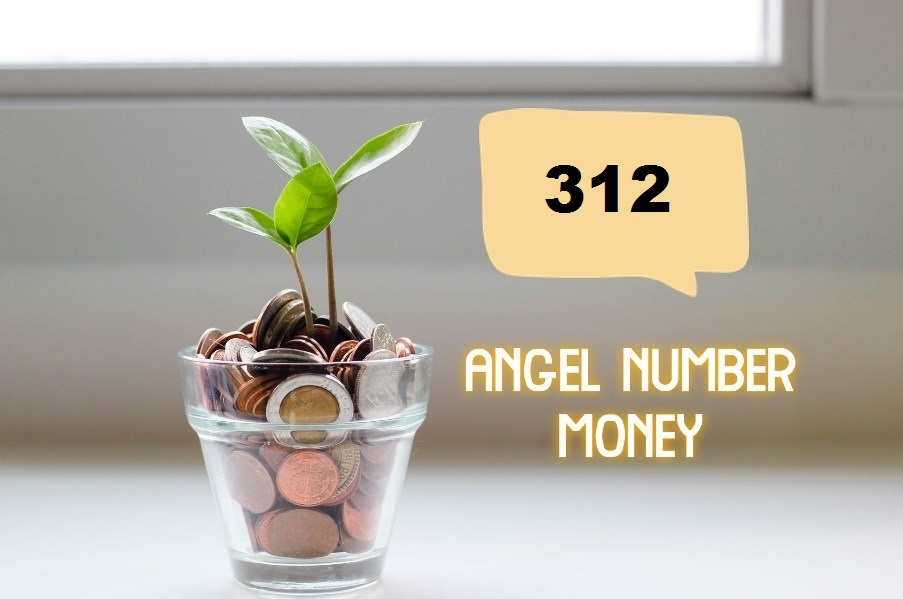 312 Angel Number For Money