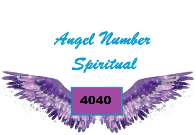 Spiritual Meaning of Angel Number 4040