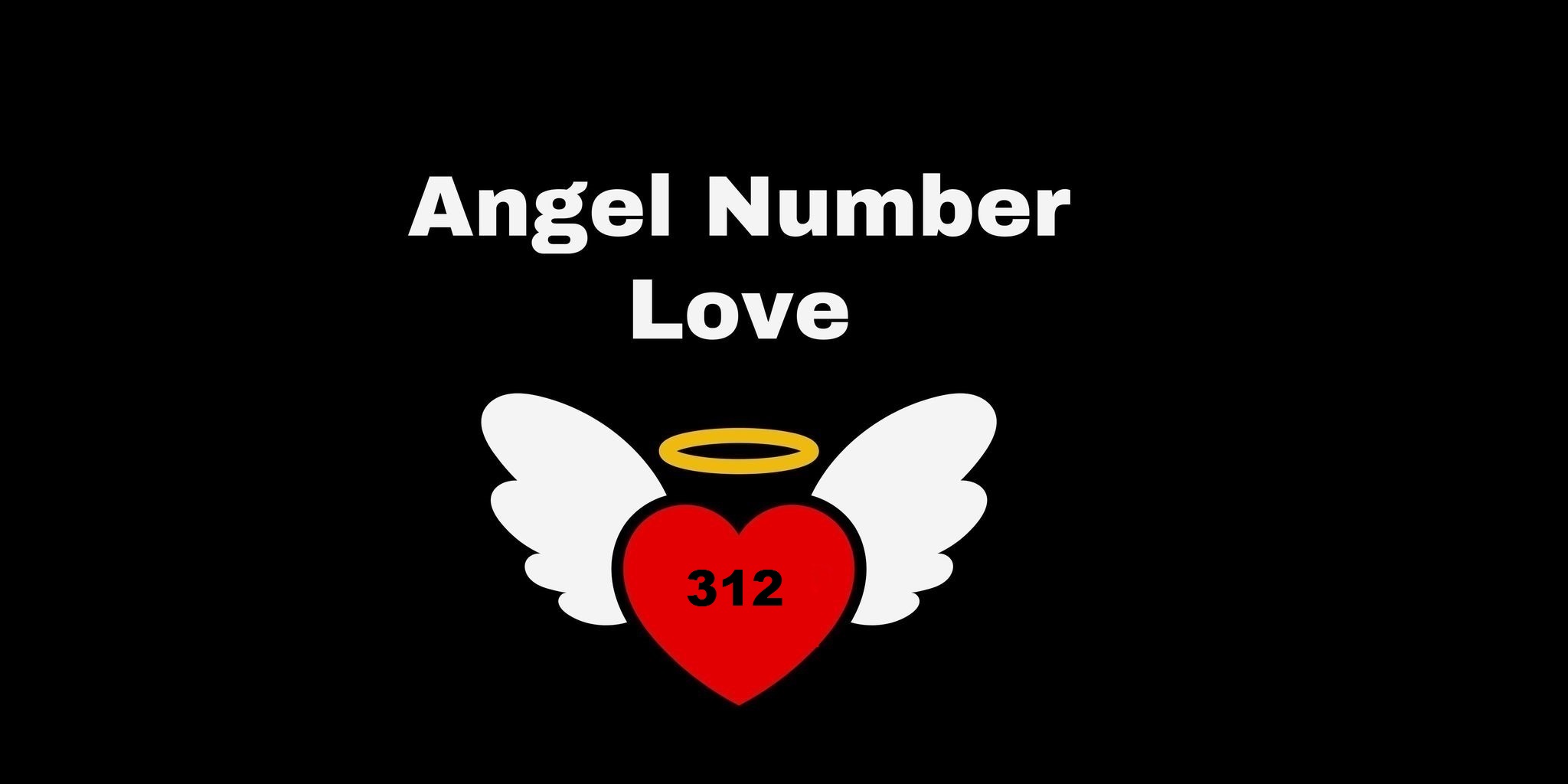312 Angel Number Meaning In Love