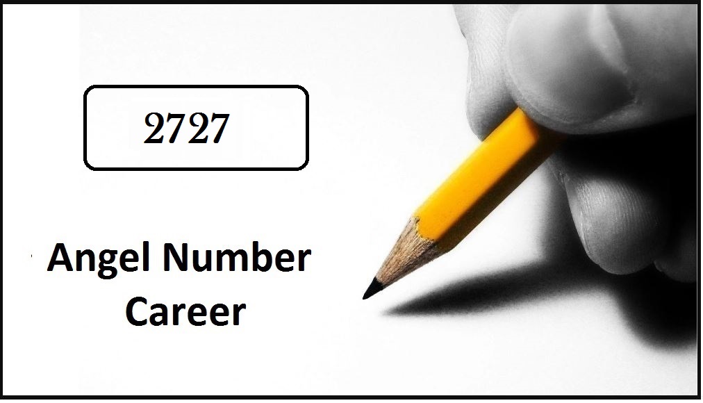 2727 Angel Number For Career