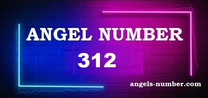 312 Angel Number What Does It Mean?