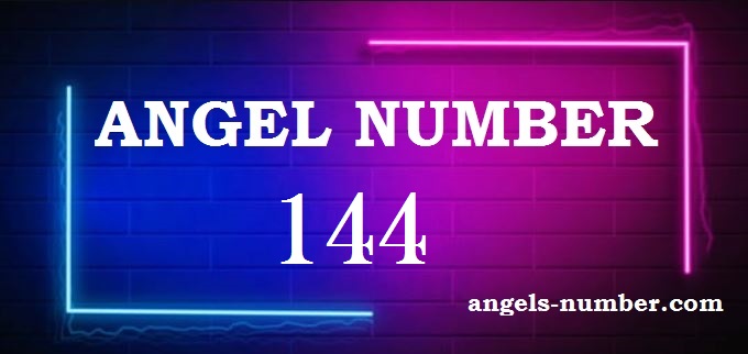 144 Angel Number What Does It Mean?