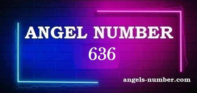 636 Angel Number What Does It Mean?