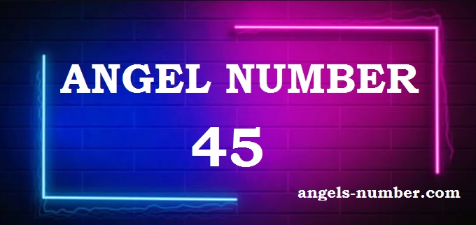 45 Angel Number Meaning in Love, Twin Flame, Career & More