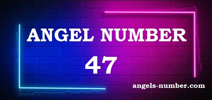47 angel number meaning