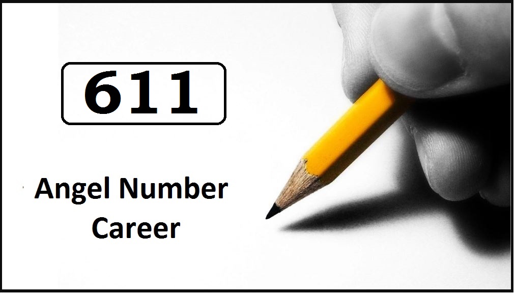 611 angel number for career