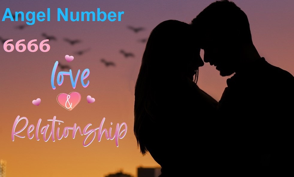 6666 angel number for love & relationship