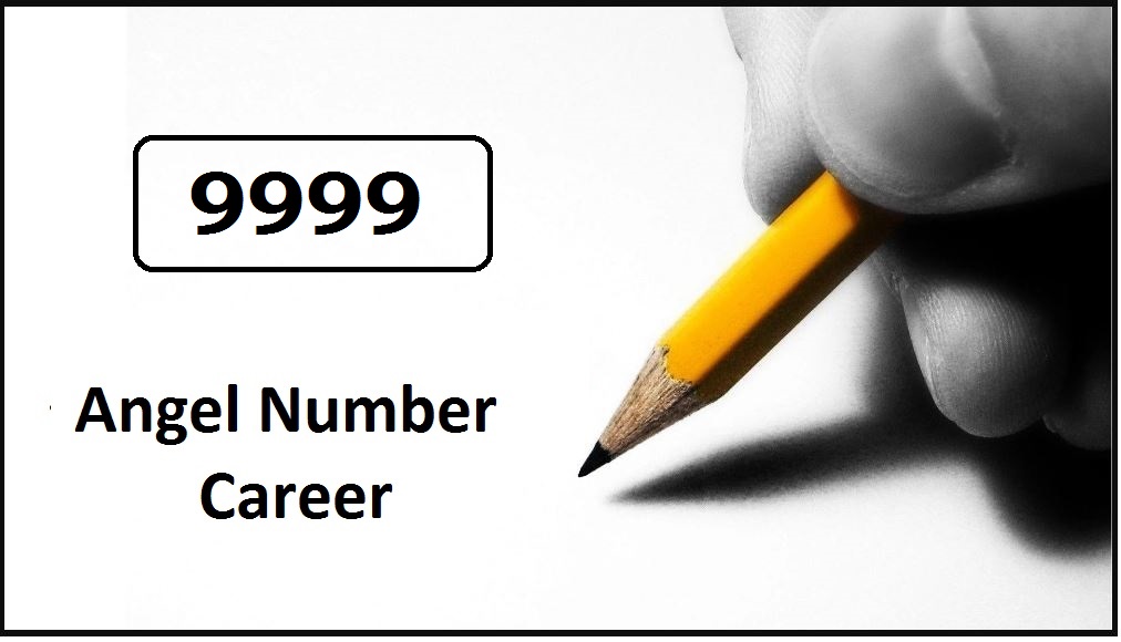 9999 angel number for career