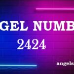 2424 Angel Number What Does It Mean?