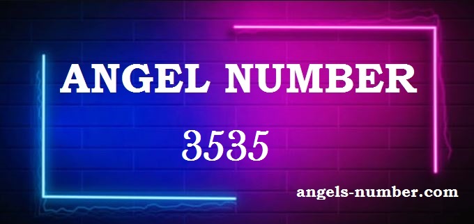 3535 Angel Number What Does It Mean?