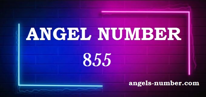 855 Angel Number What Does It Mean?