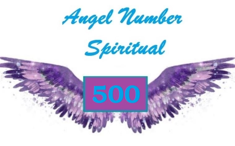500 angel number spiritual meaning