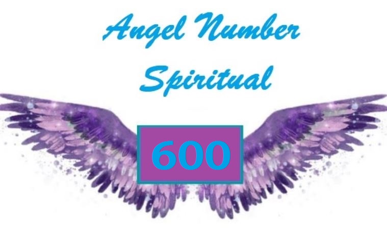 600 angel number spiritual meaning