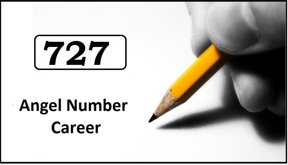 727 angel number for career