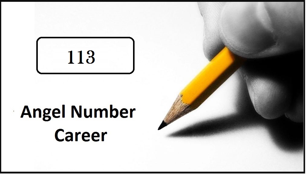 113 Angel Number For Career