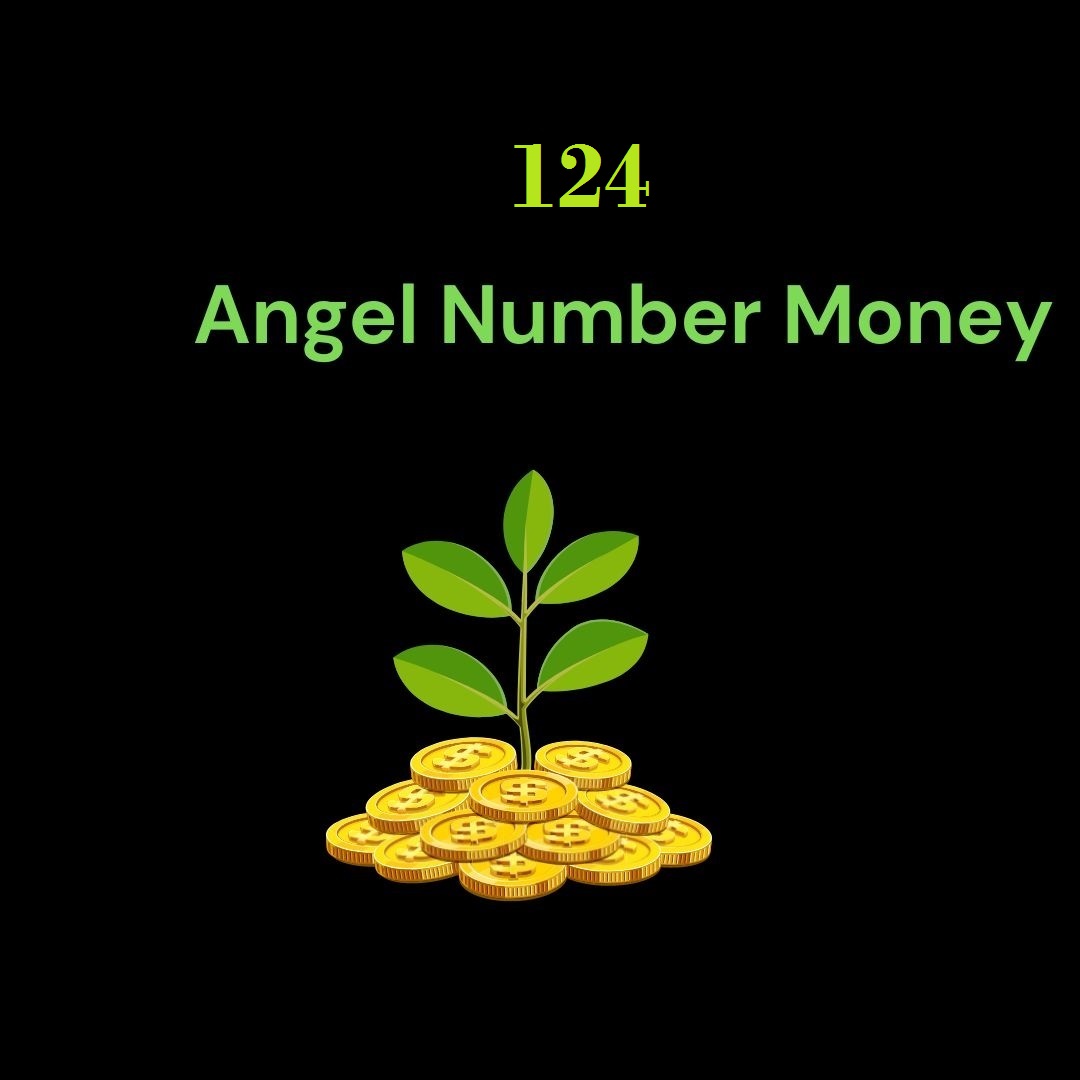 124 Angel Number For Money