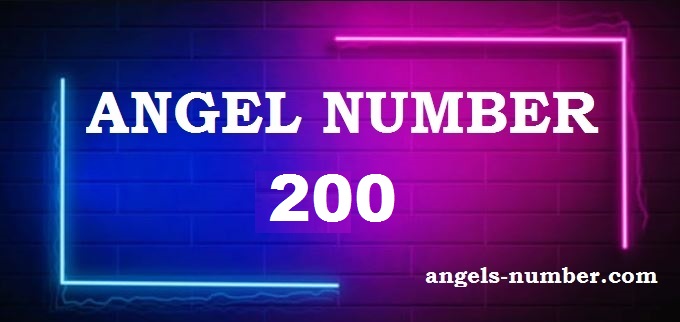 200 Angel Number What Does It Mean
