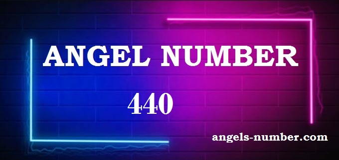440 Angel Number What Does It Mean