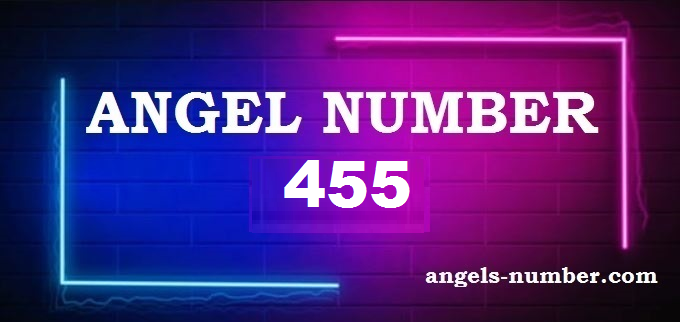 455 Angel Number What Does It Mean