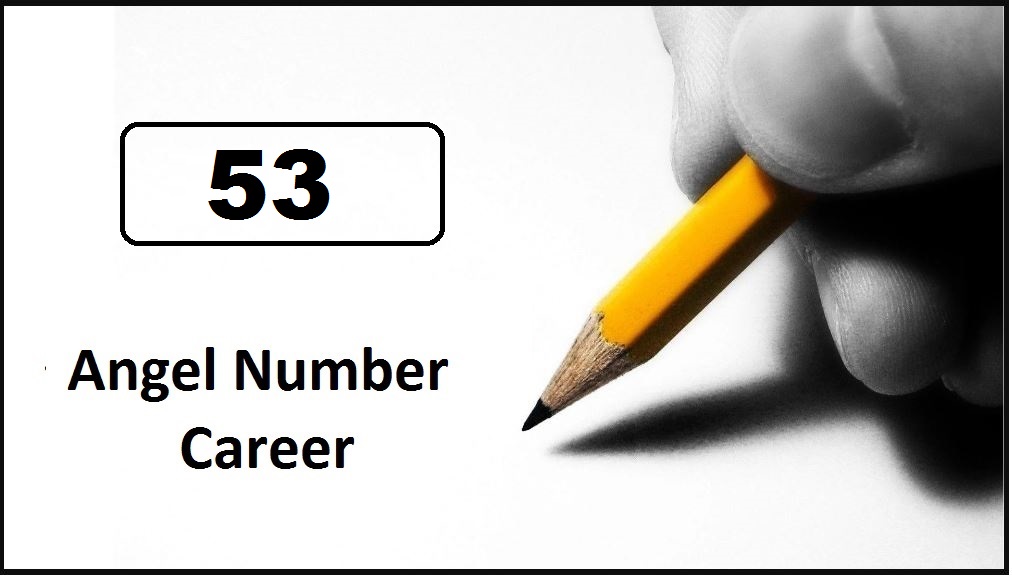 53 Angel Number For Career