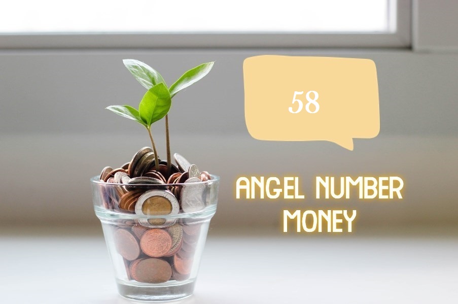 58 Angel Number For Money