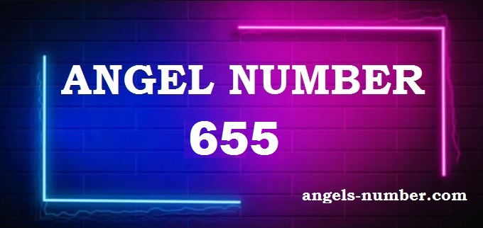 655 Angel Number What Does It Mean