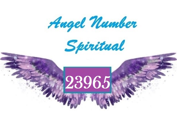Spiritual Meaning Of Angel Number 23965