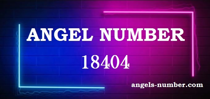 18404 Angel Number