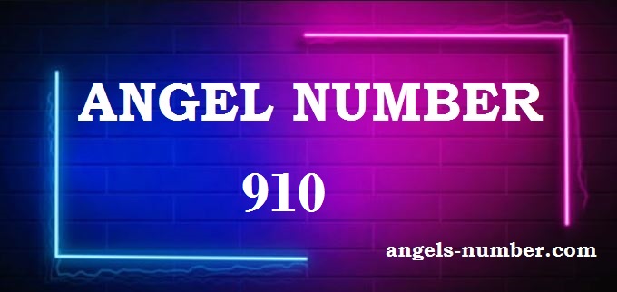 910 Angel Number What Does It Mean?
