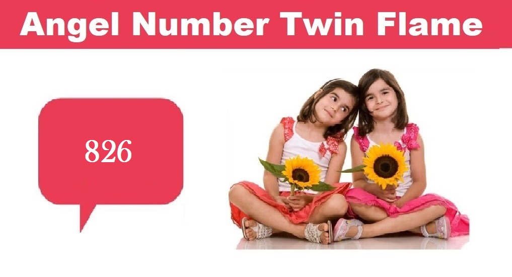 826 Angel Number Meaning Twin Flame
