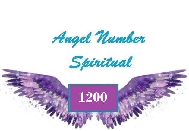 Spiritual Meaning Of Angel Number 1200
