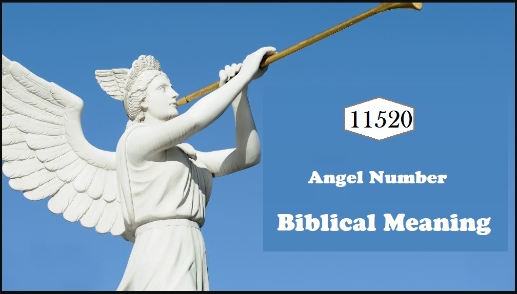 11520 Angel Number Biblical Meaning