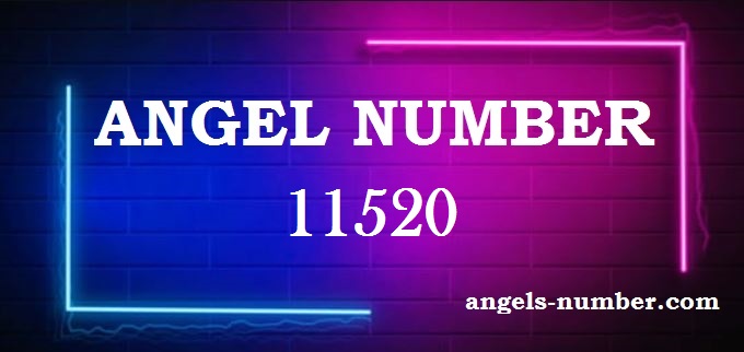 11520 Angel Number Meaning
