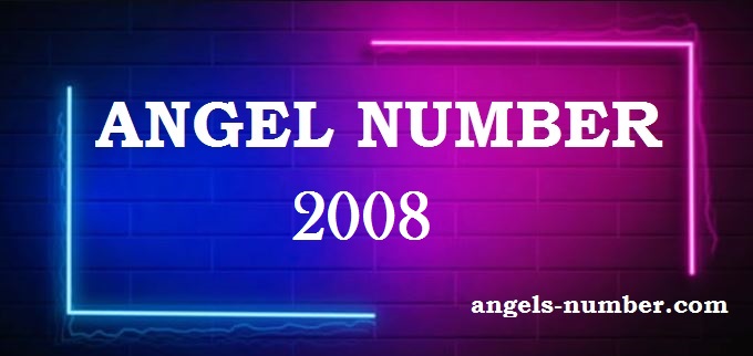 2008 Angel Number Meaning