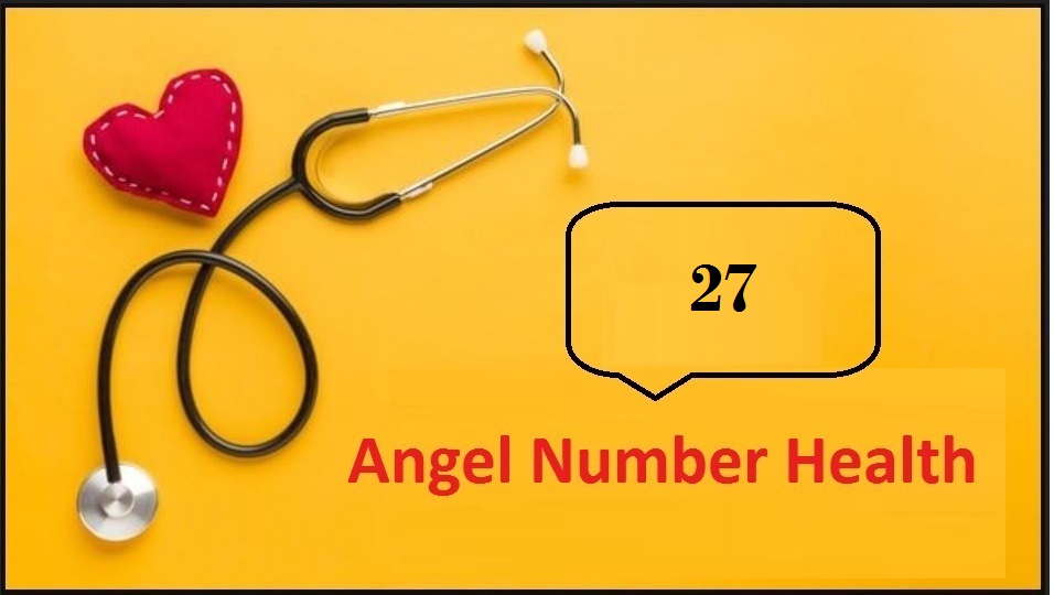 27 Angel Number For Health