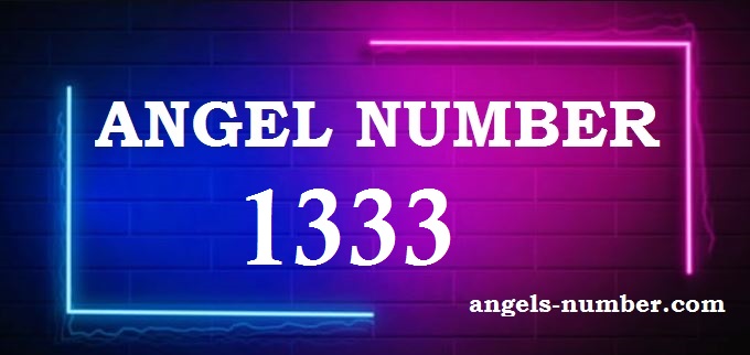 1333 Angel Number What Does It Mean