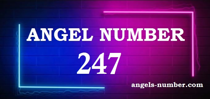 247 Angel Number What Does It Mean