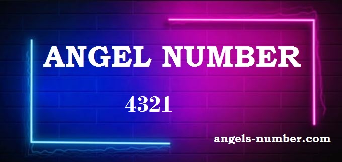 4321 Angel Number What Does It Mean