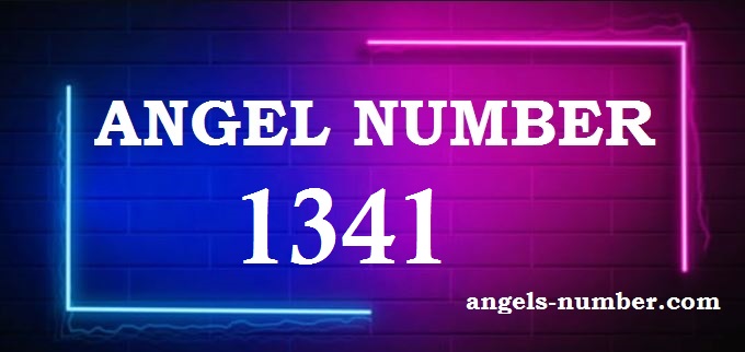 1341 Angel Number What Does It Mean